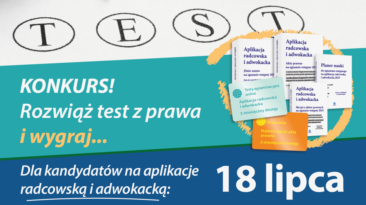 Konkurs dla kandydatów na aplikacje radcowską i adwokacką (18.07.2023 r.)