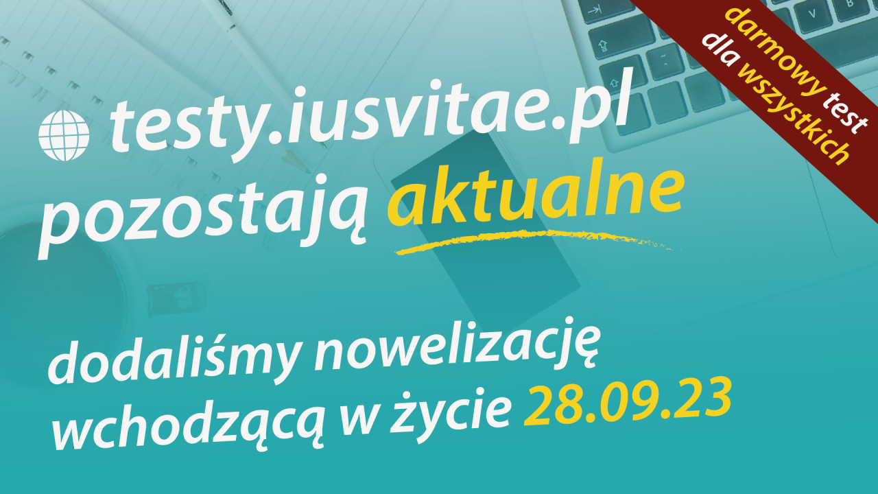 Zaktualizowaliśmy nasze testy online pod kątem nowelizacji wchodzących w życie 28 września!